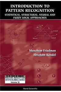 Introduction to Pattern Recognition: Statistical, Structural, Neural and Fuzzy Logic Approaches