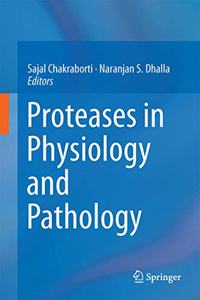 Proteases in Physiology and Pathology