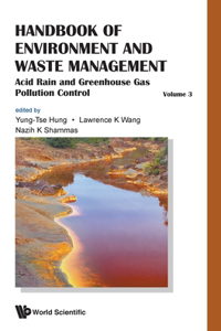 Handbook of Environment and Waste Management - Volume 3: Acid Rain and Greenhouse Gas Pollution Control