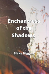 Enchantress of the Shadows