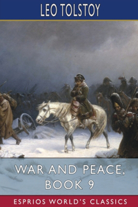 War and Peace, Book 9 (Esprios Classics)