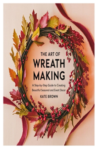 The Art of Wreath Making