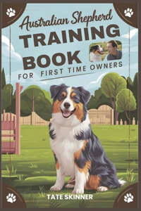 Australian Shepherd Training Book for First Time Owners