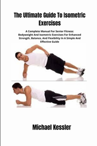 Ultimate Guide To Isometric Exercises