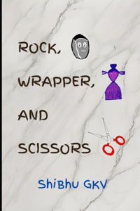 Rock, Wrapper, and Scissors