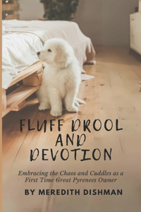 Fluff Drool and Devotion
