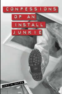 Confessions of an Install Junkie