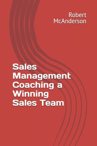 Sales Management Coaching a Winning Sales Team