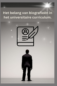 Het belang van biografieën in het universitaire curriculum.