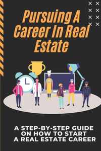Pursuing A Career In Real Estate