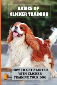 Basics Of Clicker Training