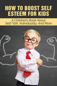 How To Boost Self Esteem For Kids
