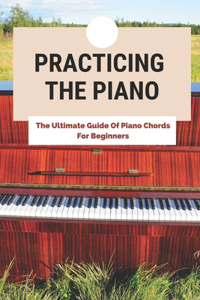 Practicing The Piano