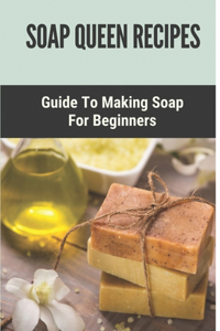 Soap Queen Recipes