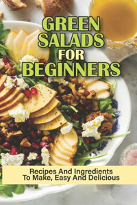 Green Salads For Beginners