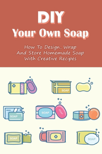 DIY Your Own Soap
