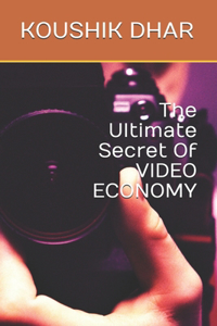 The Ultimate Secret Of VIDEO ECONOMY