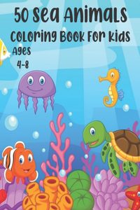 50 Sea Animals Coloring Book For Kids Ages 4-8