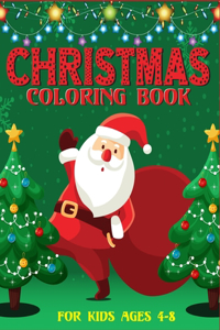 Christmas Coloring Book For Kids Ages 4-8