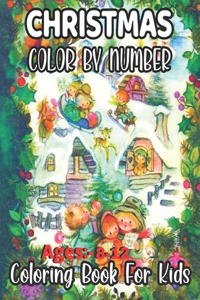 Christmas Color By Number Ages 8-12 Coloring Book For Kids