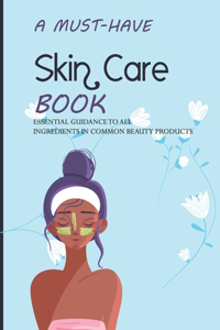 Must-have Skin Care Book- Essential Guidance To All Ingredients In Common Beauty Products