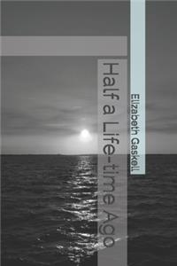 Half a Life-time Ago