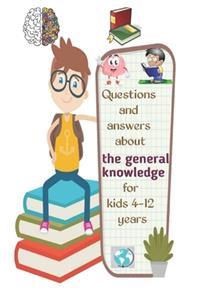 Questions and answers about the general knowledge for kids 4-12 years