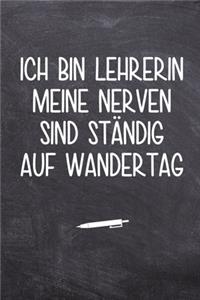 Ich bin Lehrerin meine Nerven sind ständig auf Wandertag