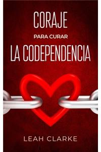 Coraje para curar la codependencia