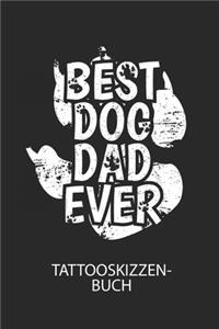 BEST DOG DAD EVER - Tattooskizzenbuch