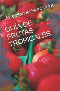 Guía de Frutas Tropicales