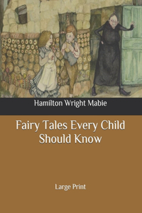Fairy Tales Every Child Should Know