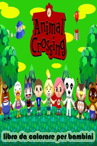 Animal Crossing libro da colorare per bambini: 100 fantastiche pagine da colorare per bambini e adulti fan di Animal Crossing (età 4-8 8-12 ++)