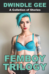 Femboy Trilogy