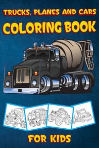 Trucks, Planes and Cars Coloring Book for Kids