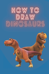 How To Draw Dinosaurs