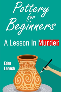 Pottery for Beginners