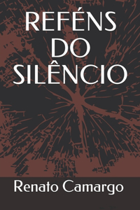 Reféns Do Silêncio
