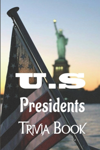 U.S Presidents Trivia Book