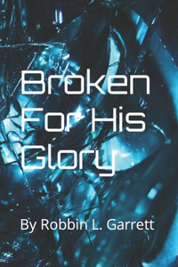 Broken For His Glory