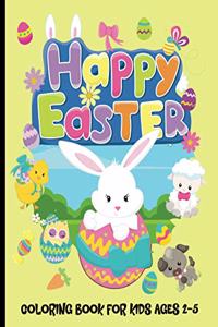 Happy Easter Coloring Book for Kids Ages 2-5