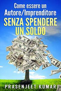 Come Essere Un Autore/Imprenditore Senza Spendere Un Soldo