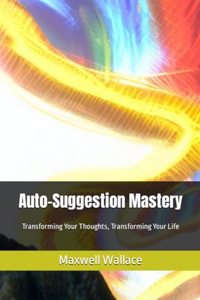 Auto-Suggestion Mastery