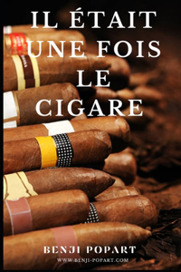 Il Était Une Fois Le Cigare