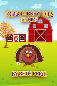 Todd Turkey Tries to Hide