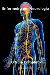 Enfermeira em Neurologia O Guia Completo