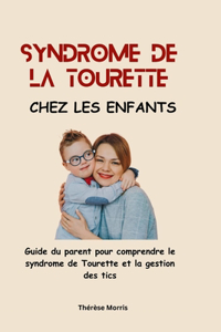 Syndrome de la Tourette Chez Les Enfants