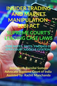 Insider Trading and Market Manipulation- Sebi Act- Supreme Court's Leading Case Laws