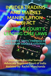 Insider Trading and Market Manipulation- Sebi Act- Supreme Court's Leading Case Laws