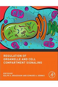Regulation of Organelle and Cell Compartment Signaling